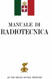 Manuale di Radiotecnica delle scuole militari 1940-1